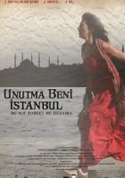 Unutma Beni İstanbul 2010 Poster