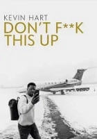 Kevin Hart: Don’t F**k This Up 2019 Poster