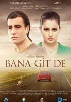 Bana Git De 2016 Poster