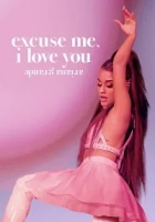 Ariana Grande: Excuse Me, I Love You 2020 Poster