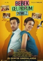 Bebek Geliyorum Demez 2018 Poster