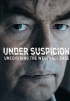 Under Suspicion: Uncovering the Wesphael Case 2021 Poster