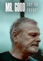 Mr. Good: Cop or Crook? 2022 Poster