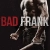 Bad Frank Small Poster