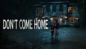 Don’t Come Home 1. Sezon 6. Bölüm Banner